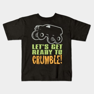 LETS GET READY TO CRUMBLE Kids T-Shirt